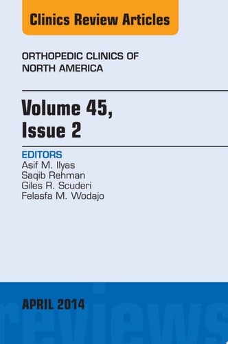 Volume 45, Issue 2, An Issue of Orthopedic Clinics