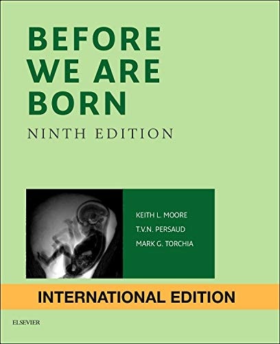 Before We Are Born: Essentials of Embryology and Birth Defects, International Edition
