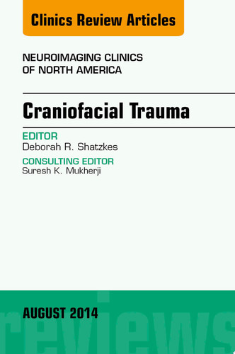 Craniofacial Trauma, An Issue of Neuroimaging Clinics