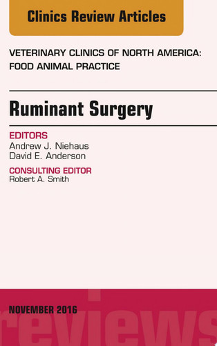 Ruminant Surgery, An Issue of Veterinary Clinics of North America: Food Animal Practice
