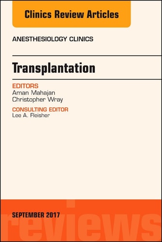 Transplantation, an Issue of Anesthesiology Clinics