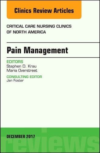 Pain Management, an Issue of Critical Nursing Clinics