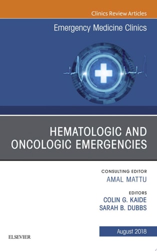 Hematologic and Oncologic Emergencies, An Issue of Emergency Medicine Clinics of North America