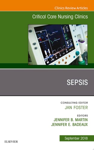Sepsis, An Issue of Critical Care Nursing Clinics of North America