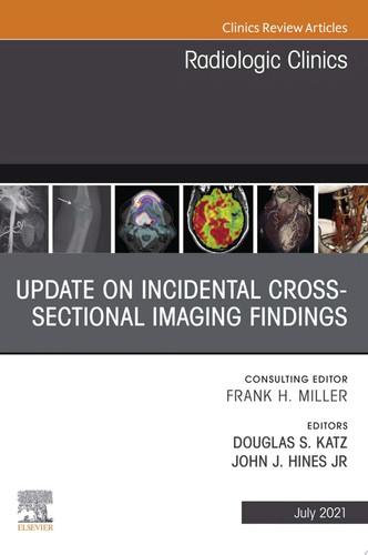 Update on Incidental Cross-sectional Imaging Findings, An Issue of Radiologic Clinics of North America