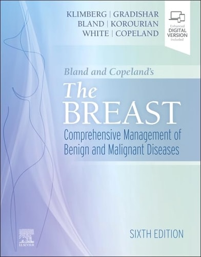 Bland and Copeland's the Breast Comprehensive Management of Benign and Malignant Diseases