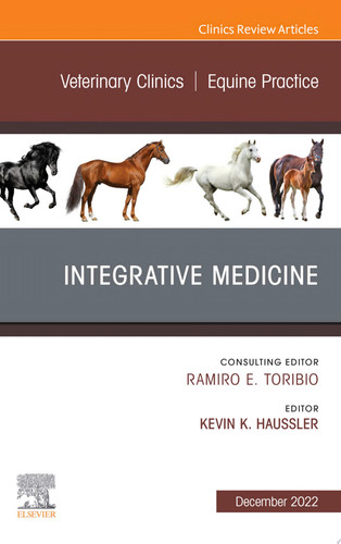 Integrative Medicine, An Issue of Veterinary Clinics of North America: Equine Practice