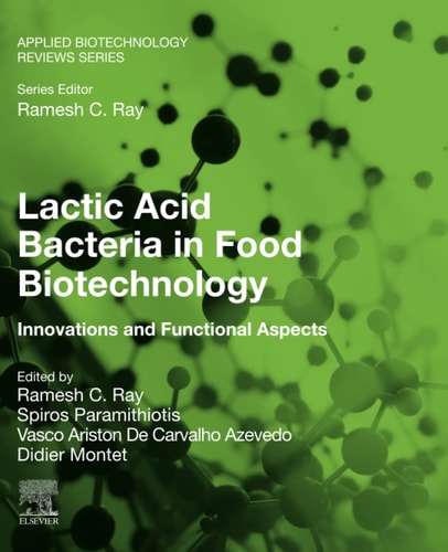 Lactic Acid Bacteria in Food Biotechnology Innovations and Functional Aspects