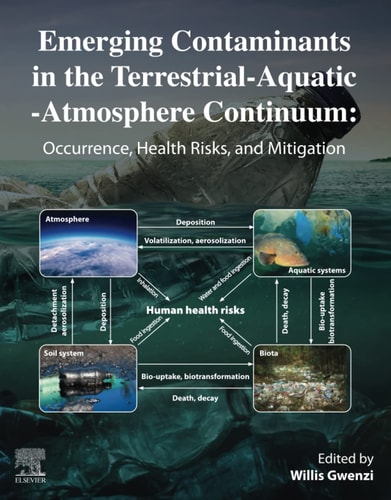 Emerging Contaminants in the Terrestrial-Aquatic-Atmosphere Continuum Occurrence, Health Risks and Mitigation