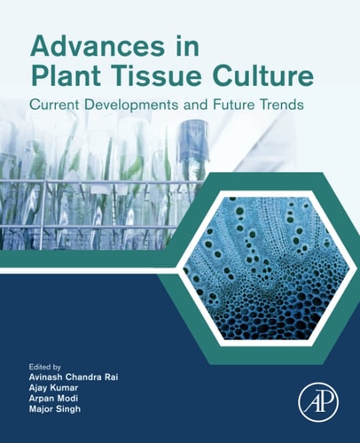 Advances in Plant Tissue Culture Current Developments and Future Trends