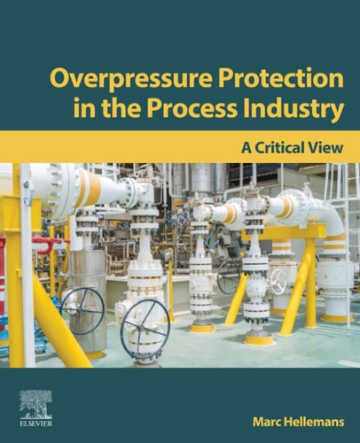 Overpressure Protection in the Process Industry A Critical View