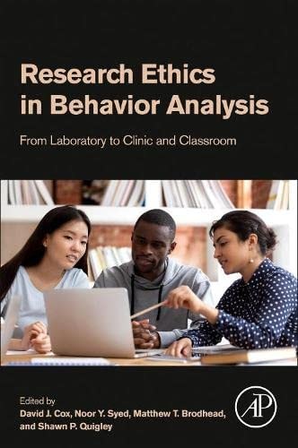Research Ethics in Behavior Analysis From Laboratory to Clinic and Classroom