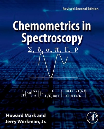 Chemometrics in Spectroscopy Revised Second Edition