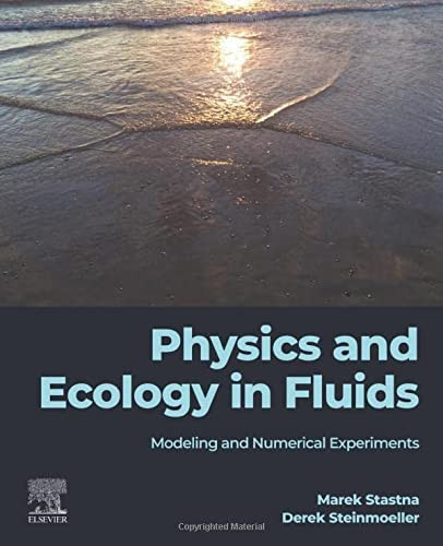 Physics and Ecology in Fluids Modeling and Numerical Experiments