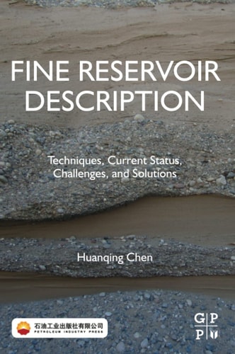 Fine Reservoir Description Techniques, Current Status, Challenges, and Solutions
