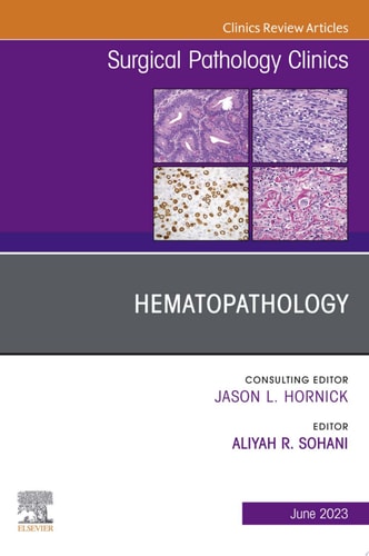 Hematopathology, An Issue of Surgical Pathology Clinics