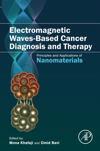 Electromagnetic Waves-Based Cancer Diagnosis and Therapy Principles and Applications of Nanomaterials