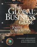 The Global Business Game A Strategic Management and International Business Simulation : Player's Manual