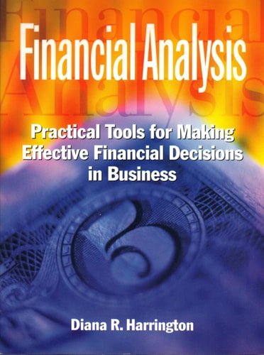 Financial Analysis Practical Tools for Making Effective Financial Decisions in Business