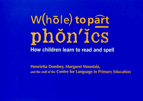 Whole to Part Phonics: How Children Learn to Read and Spell