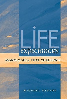 Life Expectancies Monologues that Challenge