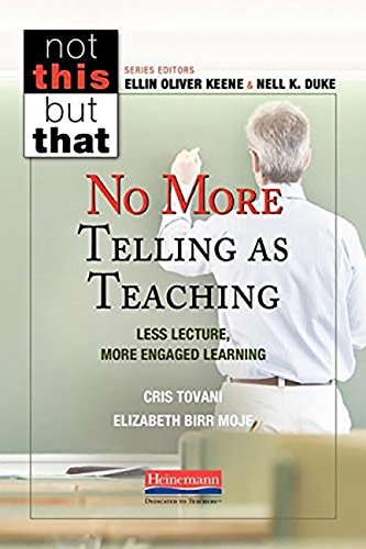 No More Telling as Teaching Less Lecture, More Engaged Learning