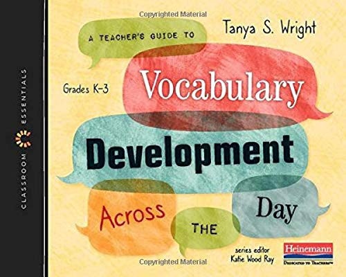 A Teacher's Guide to Vocabulary Development Across the Day The Classroom Essentials Series
