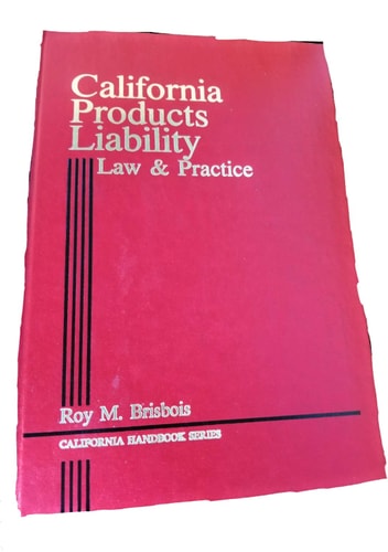 California Products Liability Law and Practice