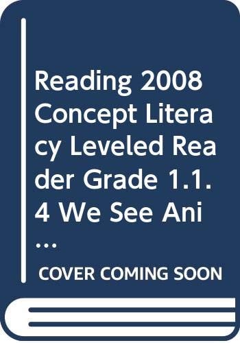 Reading 2008 Concept Literacy Leveled Reader Grade 1. 1. 4 We See Animals