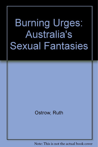 Burning Urges Australia's Sexual Fantasies