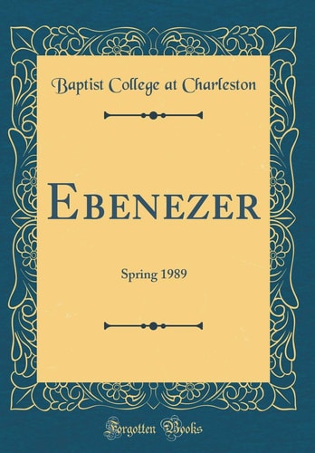 Ebenezer Spring 1989 (Classic Reprint)