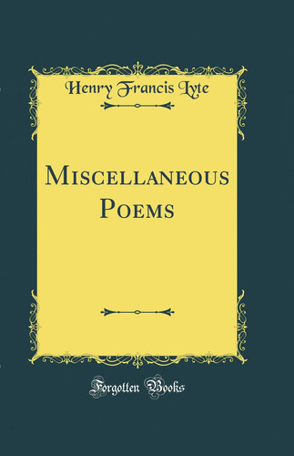 MISCELLANEOUS POEMS (CLASSIC REPRINT).