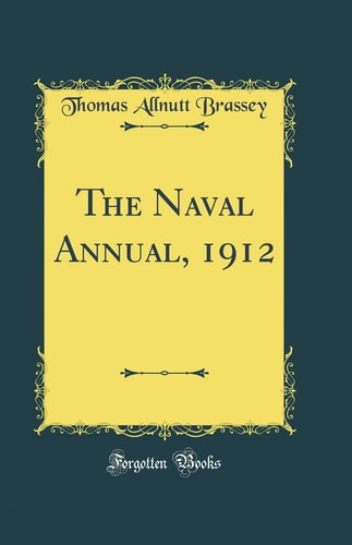 The Naval Annual, 1912 (Classic Reprint)