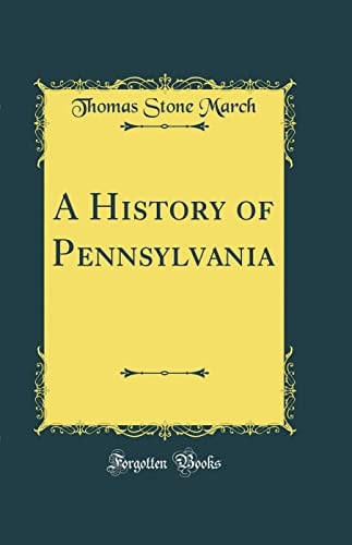 A History of Pennsylvania (Classic Reprint)