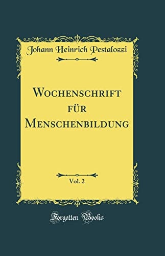 Wochenschrift Für Menschenbildung, Vol. 2 (Classic Reprint)