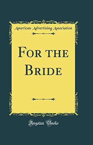For the Bride (Classic Reprint)