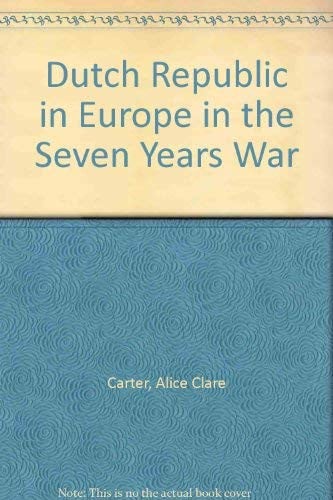 The Dutch Republic in Europe in the Seven Years War