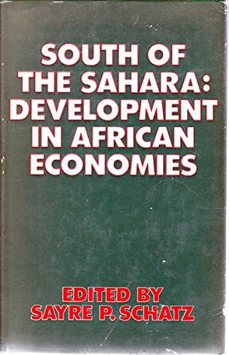 South of the Sahara: development in African economies;