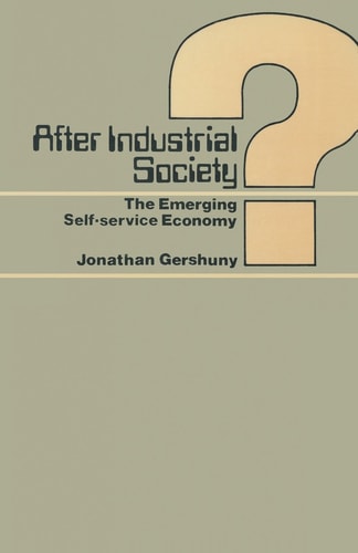 After Industrial Society? The Emerging Self-service Economy