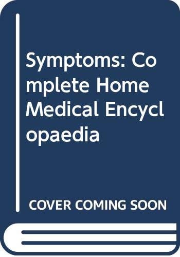 Symptoms The Complete Home Medical Encyclopedia
