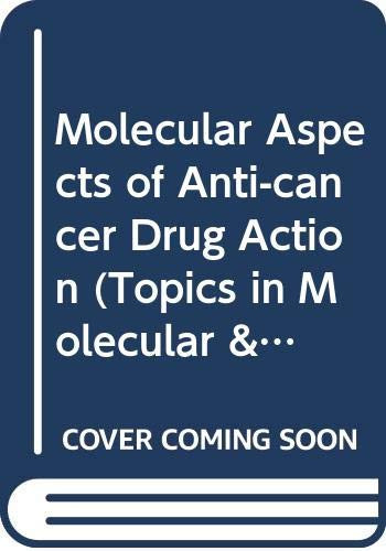 Molecular aspects of anti-cancer drug action