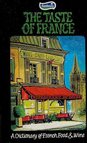 The Taste of France A Dictionary of French Food & Wine