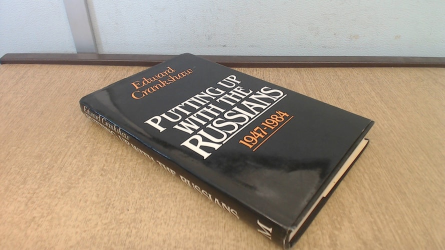Putting Up with the Russians 1947-1984