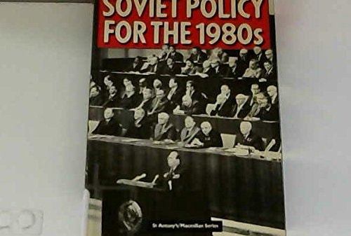 Soviet Policy for the 1980s (St Antony's Series)