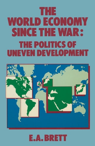 The World Economy Since the War The Politics of Uneven Development