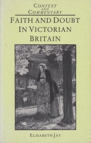 Faith and Doubt in Victorian Britain