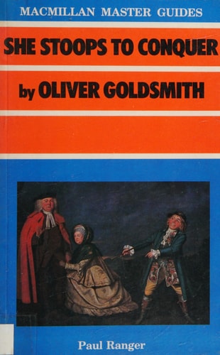 She Stoops to Conquer by Oliver Goldsmith