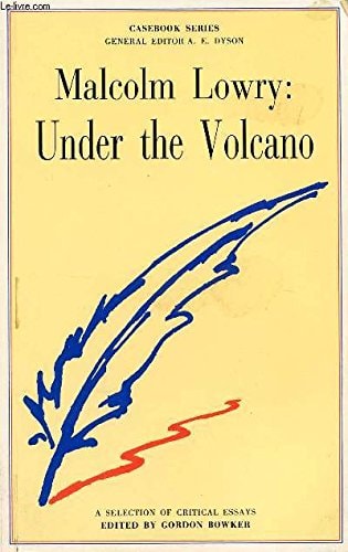 Malcolm Lowry: "Under the Volcano": A Casebook (Casebooks Series)