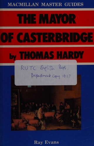 "The Mayor of Casterbridge" by Thomas Hardy (Macmillan Master Guides)