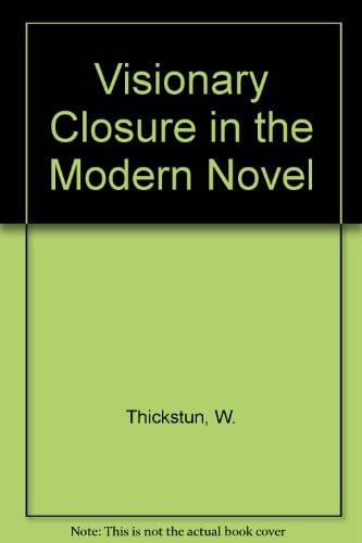 Visionary closure in the modern novel
